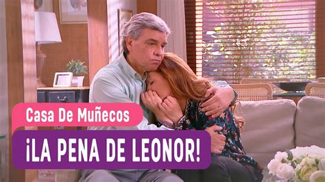 Casa De Muñecos ¡la Pena De Leonor Leonor Y Octavio Youtube