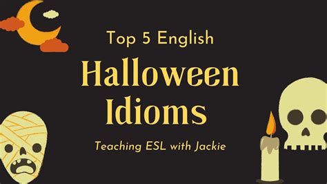 Top Five Halloween American English Idioms Improve Your English