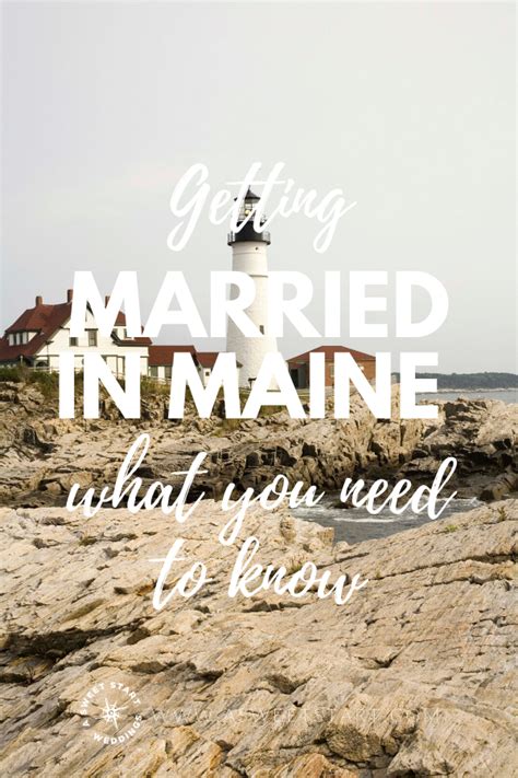 If You Re Getting Married In Maine Make Sure You Know The Legalities Of Applying For Your
