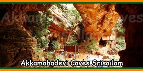 Akkamahadevi Caves Srisailam Timings Price Akkamaha Devi Caves