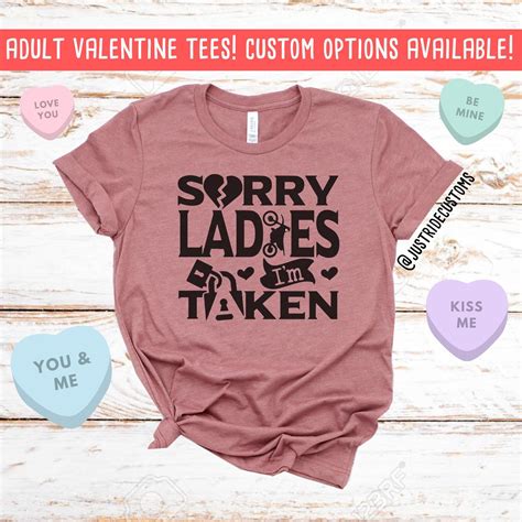 Sorry Ladies Im Taken Custom Shirt Valentines Love Etsy