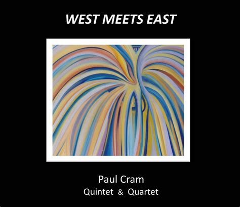 Paul Cram Quintet: West Meets East | Paul Cram | Condition 