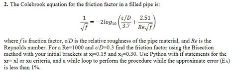 Solved 2 The Colebrook Equation For The Friction Factor In