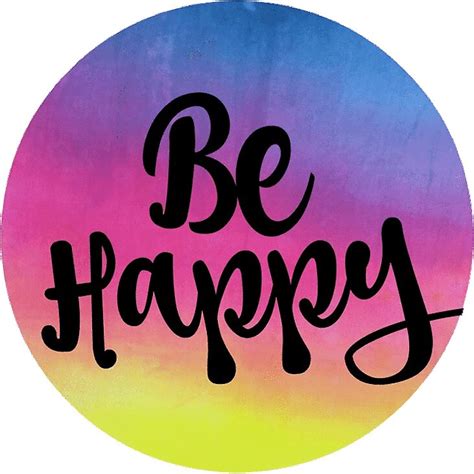 Be Happy Stickers Redbubble