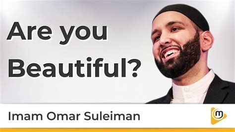 Are You Beautiful Dr Omar Suleiman Youtube