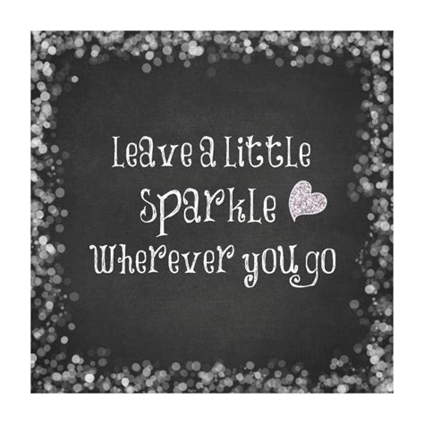Leave A Little Sparkle Wherever You Go Quote Canvas Print
