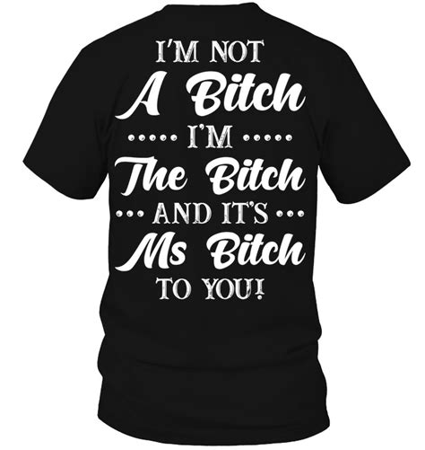 i m not a bitch i m the bitch funny t shirts hilarious funny mugs funny t shirts for women