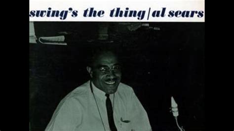 Al Sears Swings The Thing Full Album Youtube