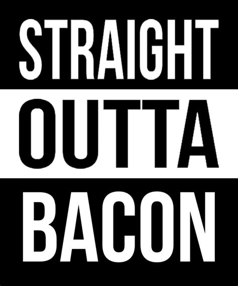 Straight Outta Bacon Bacon Lover Food Shirt Digital Art By Orange Pieces Fine Art America