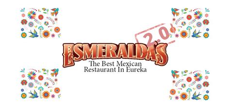 Esmeraldas 20 The Best Mexican Restaurant In Eureka Eureka