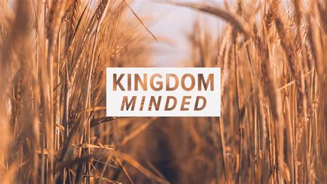 Kingdom Minded Matthew 13 Mark 4 By Pastor Dan Walker Messages