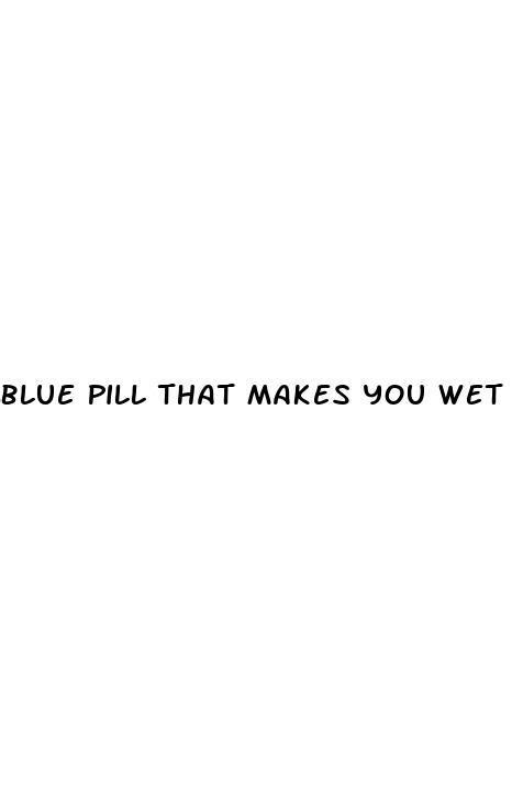 Blue Pill That Makes You Wet During Sex Diocese Of Brooklyn