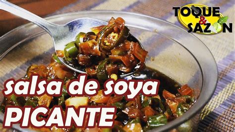 Mi objetivo es inspirarte a que disfrutes cada momento mientras cocinas con fáciles y exquisitas recetas ¿te apuntas? SALSA DE SOYA PICANTE "como en la comida China" - YouTube