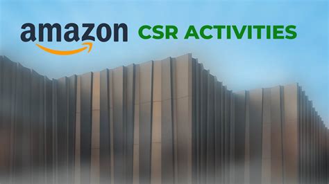 Amazon Csr Activities For 2021 And Beyond Management Weekly