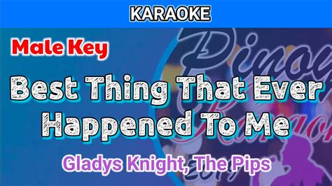 Best Thing That Ever Happened To Me By Gladys Knight The Pips Karaoke Male Key YouTube