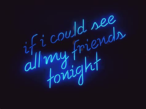 If I Could See All My Friends Tonight Lighted Led Sign Photo Free