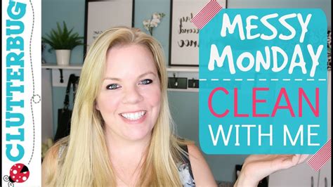 Messy Monday Motivation Clean With Me Youtube
