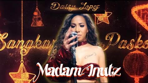 Sangkap Ng Pasko Official Music Video Madam Inutz Daisy Lopez Youtube