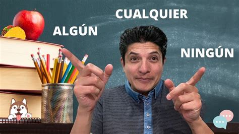 ¿cómo Usar Cualquier Algún Y Ningún Aprende Español Con Juan Carlos 🤠 🤩 🙅‍♀️ 🦮 🌮 Youtube