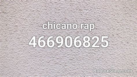 Chicano Rap Roblox Id Roblox Music Codes