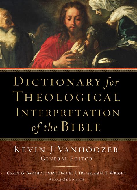 Dictionary For Theological Interpretation Of The Bible Baker Publishing Group