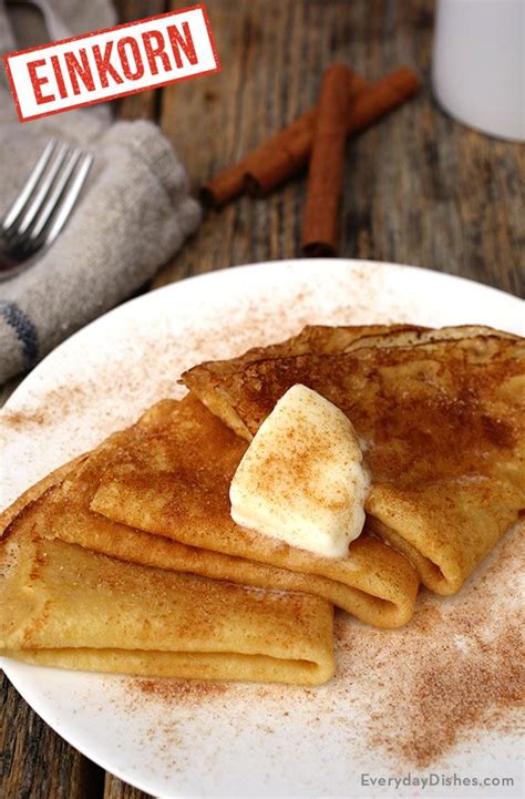 I mean how can you go wrong with. Cinnamon Crepes Recipe Made with Einkorn Flour