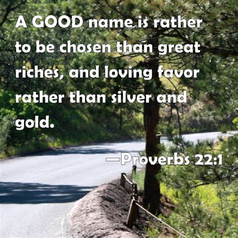 We did not find results for: Proverbs 22:1 A GOOD name is rather to be chosen than ...