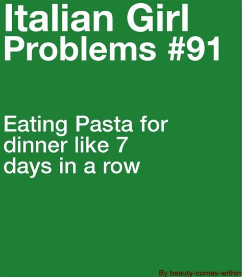 Italian Girl Problems I Love Pasta But Not Carbs Everyday Italian