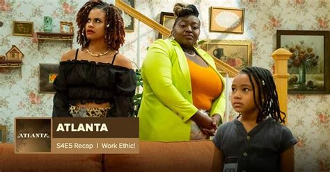 Atlanta Season 4 Episode 5 Recap ‘work Ethic ’