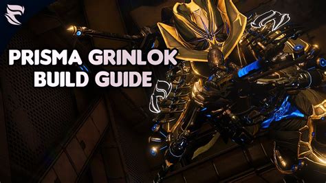 Just when you thought you were out, they pull you back in! Warframe: Prisma Grinlok Build Guide - YouTube