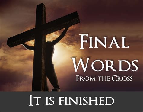 andy at faith: Final Words ~ It Is Finished