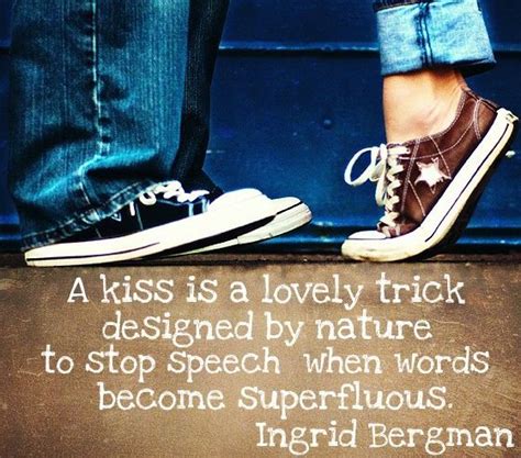“a Kiss Is A Lovely Trick Designed By Nature To Stop Speech When Words