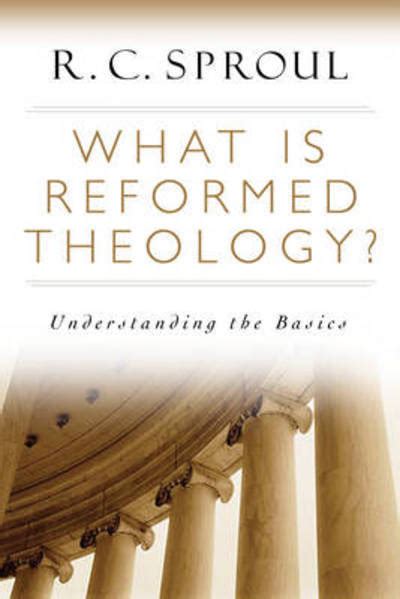 what is reformed theology understanding the basics by r c sproul paperback 9780801065590 ebay