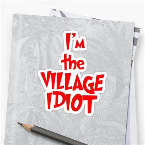 Village Idiot Stickers By Jayson Gaskell Redbubble
