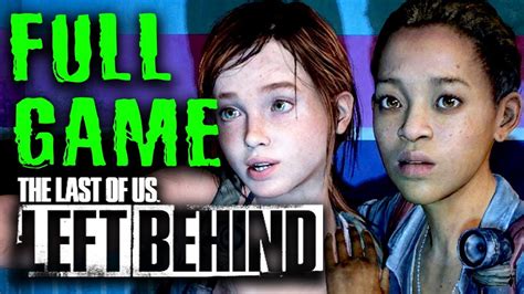 Full Game The Last Of Us Left Behind Dlc Full Walkthrough