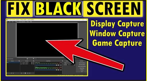 How To Fix Black Screen Of Obs Studio Windows 10 Game Capture