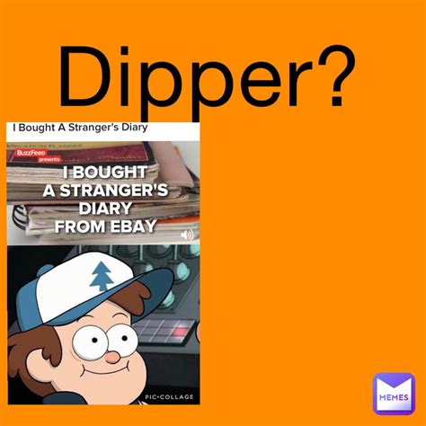 Dipper Thatmemernamedbeck Memes