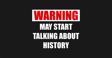 Warning History History Sticker Teepublic Uk