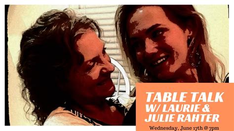 Table Talk W Laurie And Julie Rahter John 4 Youtube
