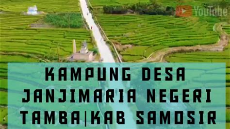 Suasana Alam Pedesaan Kampung Halaman Desa Janjimaria Negeri Tamba