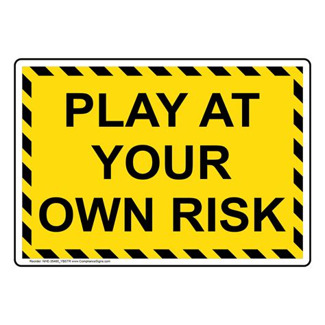 Play At Your Own Risk Sign Nhe 35480ybstr