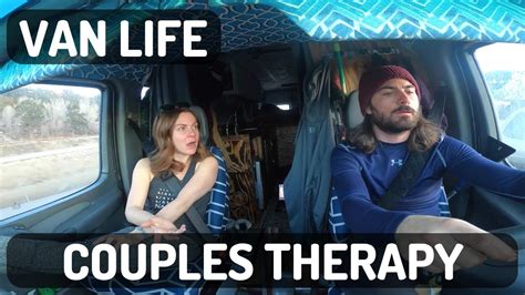 van life couples therapy the struggles of living with your partner in a van youtube