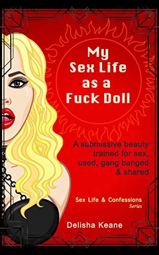 Amazon Com My Sex Life As A Fuck Doll A Submissive Beauty Trained For