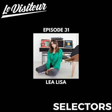 Stream Lv Selectors 31 Lea Lisa By Le Visiteur Online Listen Online