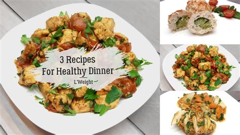 3 Healthy Dinners For Weight Loss Easy Dinner Recipes For Your Diet What To Eat To Lose