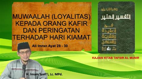 Tafsir Surat Ali Imran 28 30 Part 1 I H Imam Syafii Lc Mpd