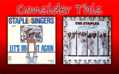 the staple singers “let s do it again” and “pass it on ” omnivore recordings coachella