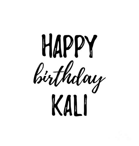 Happy Birthday Kali Digital Art By Funny T Ideas Fine Art America