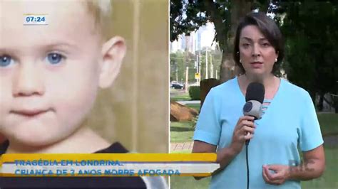 Tragédia Em Londrina Criança De 2 Anos Morre Afogada Ric Mais