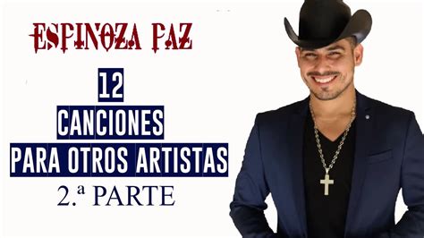 Espinoza Paz 12 Canciones Para Otros Artistas 2ª Parte ♪ Youtube
